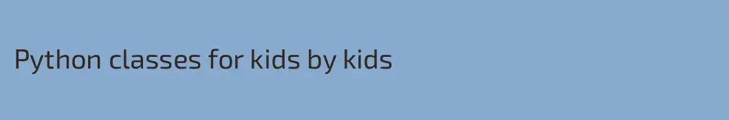 Python classes for kids by kids